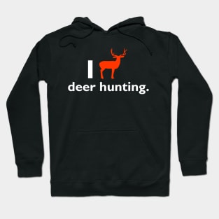 I love deer hunting Hoodie